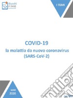 Covid-19, la malattia da nuovo coronavirus (SARS-CoV-2). E-book. Formato Mobipocket ebook