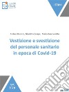 Vestizione e svestizione del personale sanitario in epoca di Covid-19. E-book. Formato Mobipocket ebook