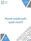 Piante medicinali: quali rischi?. E-book. Formato EPUB ebook di Silvia Emendi