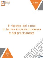 Il riscatto del corso di laurea in giurisprudenza e del praticantato. E-book. Formato EPUB ebook