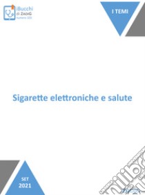 Sigarette elettroniche e salute. E-book. Formato EPUB ebook di Elena D'Alessandro