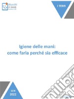 Igiene delle mani: come farla perché sia efficace. E-book. Formato EPUB ebook