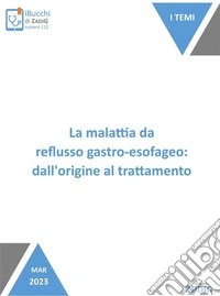 La malattia da reflusso gastro-esofageo: dall’origine al trattamento. E-book. Formato EPUB ebook
