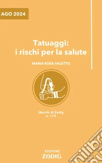 Tatuaggi: i rischi per la salute. E-book. Formato EPUB ebook