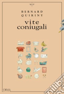 Vite coniugali. E-book. Formato EPUB ebook di Bernard Quiriny