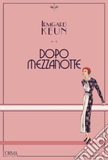 Dopo mezzanotte. E-book. Formato EPUB ebook di Irmgard Keun