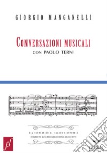 Conversazioni musicali: con Paolo Terni. E-book. Formato EPUB ebook di Giorgio Manganelli