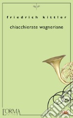 Chiacchierate wagneriane. E-book. Formato EPUB ebook