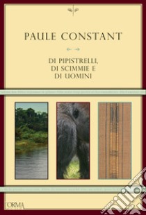 Di pipistrelli, di scimmie e di uomini. E-book. Formato EPUB ebook di Paule Constant