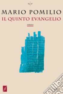 Il quinto evangelio. E-book. Formato EPUB ebook di Mario Pomilio