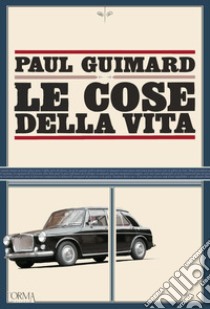 Le cose della vita. E-book. Formato EPUB ebook di Paul Guimard