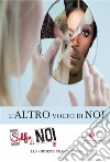 L’altro volto di noi. E-book. Formato EPUB ebook