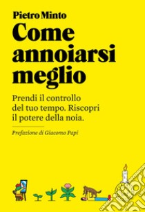 Come annoiarsi meglio - Nuova edizione. E-book. Formato EPUB ebook di Pietro Minto