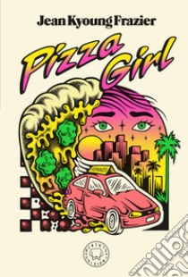 Pizza Girl. E-book. Formato EPUB ebook di Jean Kyoung Frazier