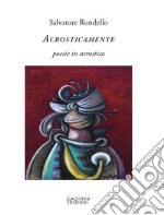 AcrosticamentePoesie in acrostico. E-book. Formato PDF