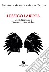 Lessico LakotaStoria, Spiritualità e Dizionario Italiano-Lakota. E-book. Formato Mobipocket ebook