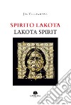 Spirito LakotaLakota Spirit. E-book. Formato EPUB ebook
