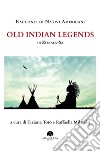 Racconti di Nativi Americani: Old Indian Legends di Zitkala Saa cura di Raffaella Milandri e Tiziana Totò. E-book. Formato EPUB ebook di Zitkala Sa