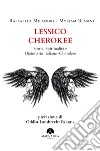 Lessico CherokeeStoria, Spiritualità e Dizionario Italiano-Cherokee. E-book. Formato EPUB ebook di Raffaella Milandri