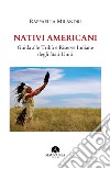Nativi Americani: Guida alle Tribù e Riserve Indiane degli Stati Uniti. E-book. Formato EPUB ebook