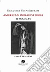 Racconti di Nativi Americani. American Indian Stories. E-book. Formato EPUB ebook di Zitkala Sa