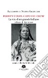 Racconti di Nativi Americani:  Plenty Coups, Capo dei CrowLa vita di un grande Indiano. E-book. Formato EPUB ebook