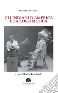 Gli Indiani d'America  e la loro musica. E-book. Formato EPUB ebook