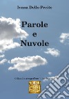 Parole e Nuvole. E-book. Formato EPUB ebook di Ivana Dello Preite