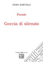 Poesie Goccia di silenzio. E-book. Formato EPUB ebook