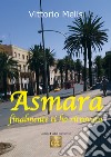 Asmara finalmente ti ho ritrovata. E-book. Formato EPUB ebook di Vittorio Melis
