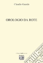 Orologio da rote. E-book. Formato EPUB ebook