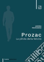 ProzacLa pillola della felicità. E-book. Formato EPUB ebook