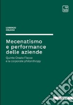 Mecenatismo e performance delle aziendeQuinto Orazio Flacco e la corporate philanthropy. E-book. Formato PDF ebook