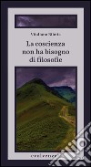 La coscienza non ha bisogno di filosofie. E-book. Formato EPUB ebook