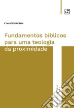 Fundamentos bíblicos para uma teologia da proximidade. E-book. Formato PDF ebook