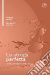 La strega perfettaFatti e misfatti della CO2. E-book. Formato PDF ebook di Francesco Marino