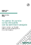 Ho perso le parole: come ritrovarle con la sentiment analysisMetodi statistici per l’analisi della produzione discografica di Luciano Ligabue. E-book. Formato PDF ebook di Mariangela Sciandra