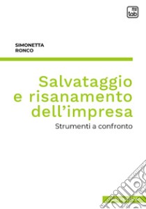 Salvataggio e risanamento dell'impresaStrumenti a confronto. E-book. Formato PDF ebook di Simonetta Ronco