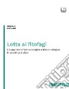 Lotta ai fitofagiUn approccio farmacologico e biotecnologico. Prospettive e sfide. E-book. Formato PDF ebook