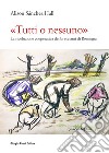 «Tutti o nessuno»: La rivoluzione cooperativa dei braccianti di Romagna. E-book. Formato EPUB ebook di Alison Sánchez Hall