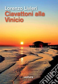 Ciavattoni alla Vinicio. E-book. Formato PDF ebook