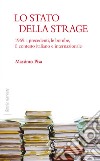 Lo stato della strageVolume I, Parte prima. 1969: i precedenti, le bombe, il contesto italiano e internazionale. E-book. Formato EPUB ebook