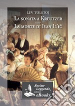 La sonata a Kreutzer  - La morte di Ivan Il&apos;icC. E-book. Formato EPUB ebook