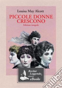 Piccole donne crescono. E-book. Formato EPUB ebook di Louisa May Alcott