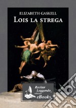 Lois la strega. E-book. Formato EPUB ebook