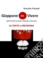 Giappone da Vivere Volume IIDa Tokyo a Hiroshima. E-book. Formato EPUB