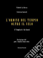 L’Ordine del Tempio oltre il veloI Templari e la Gnosi. E-book. Formato EPUB ebook