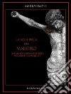 La sesta piaga del MaestroJeshua Ben Joseph, fu tutto veramente compiuto?. E-book. Formato EPUB ebook di Mario Pavone