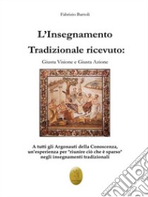 L'insegnamento Tradizionale ricevuto. E-book. Formato EPUB ebook di Fabrizio Bartoli