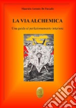 La via alchemicaUna guida al perfezionamento interiore. E-book. Formato EPUB